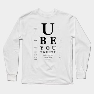 Eye Chart Pattern You Be You 24/7/365 OK? Long Sleeve T-Shirt